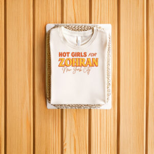 Hot-Girls-for-Zohran-New-York-City-T-Shirt-–-Bold-&-Stylish-Supporter-Tees