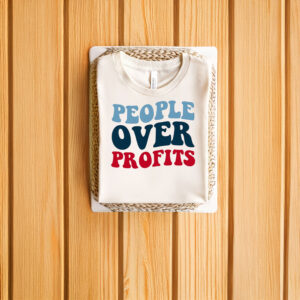 People-Over-Profits-Shirt-–-Bold-Statement-Tee-for-Social-Justice-Advocate-US