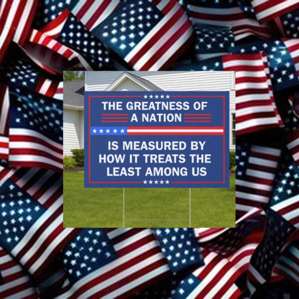 The-Greatness-of-a-Nation-Yard-Sign-–-Inspirational-Political-Message