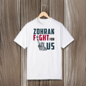 Zohran-Fight-For-US-Shirt-–-Bold-Progressive-Campaign-Tee-usa