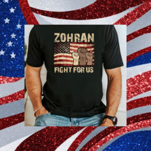 Zohran-Fight-For-Us-Shirt-–-Powerful-Progressive-Campaign-Tee-us