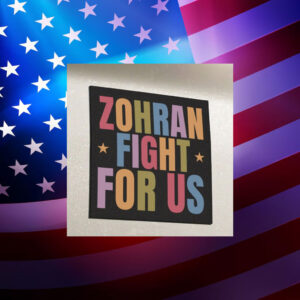 Zohran-Fight-For-Us-Sticker